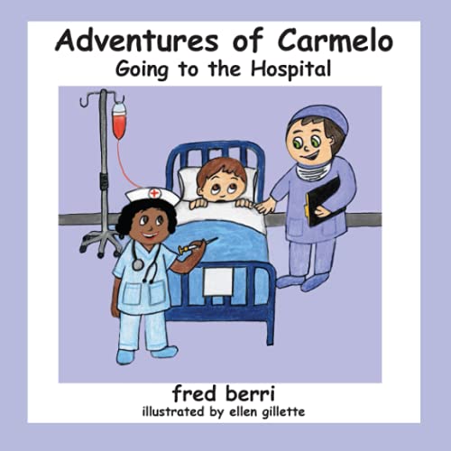 Beispielbild fr The Adventures of Carmelo-Going to the Hospital zum Verkauf von Lucky's Textbooks