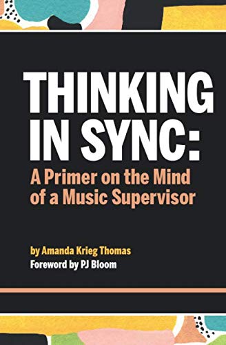 Stock image for Thinking In Sync: A Primer on the Mind of a Music Supervisor for sale by GF Books, Inc.