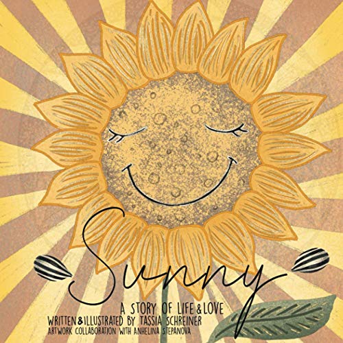 Stock image for Sunny: Life Cycle Of A Sunflower, A Story Of Life And Love for sale by SecondSale