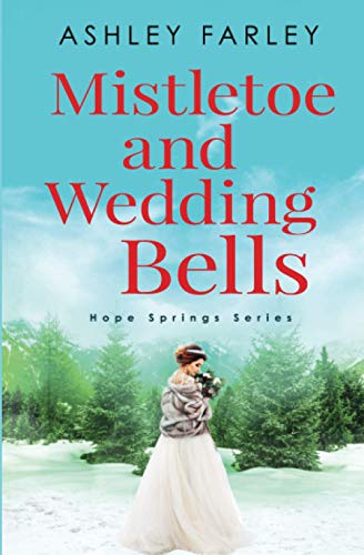 Stock image for Mistletoe and Wedding Bells (Hope Springs Series) for sale by Orion Tech
