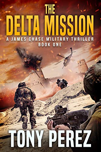 Beispielbild fr The Delta Mission: A James Chase Military Thriller Book One zum Verkauf von SecondSale