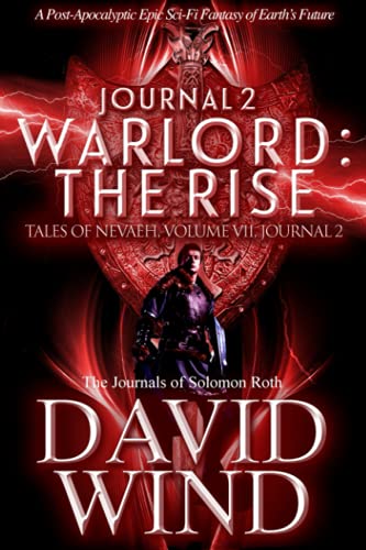 Imagen de archivo de WARLORD: The Rise: The Journals of Solomon Roth, Journal 2 (Tales Of Nevaeh) a la venta por Lucky's Textbooks