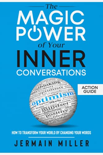 9781735526096: The Magic Power Of Your Inner Conversations (Action Guide): How To Transform Your World By Changing Your Words: 2