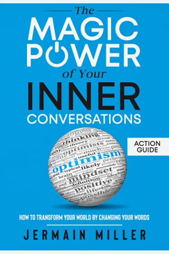 Stock image for The Magic Power Of Your Inner Conversations (Action Guide): How To Transform Your World By Changing Your Words for sale by Chiron Media
