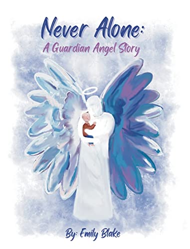 Imagen de archivo de Never Alone: A Guardian Angel Story: A Guardian Angel Story a la venta por PlumCircle