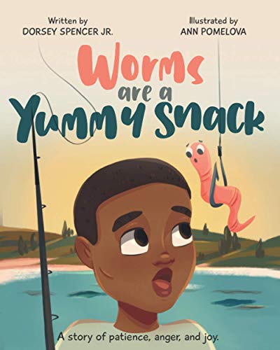 Beispielbild fr Worms Are A Yummy Snack: A Story of Patience, Anger, and Joy zum Verkauf von ZBK Books