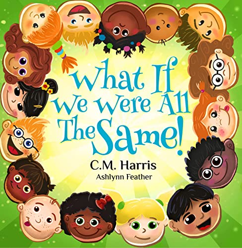 9781735537221: What If We Were All The Same!: A Children's Book About Ethnic Diversity and Inclusion