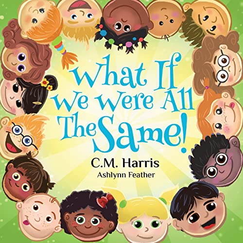 9781735537245: What If We Were All The Same!: A Children's Rhyming Book About Diversity (1)