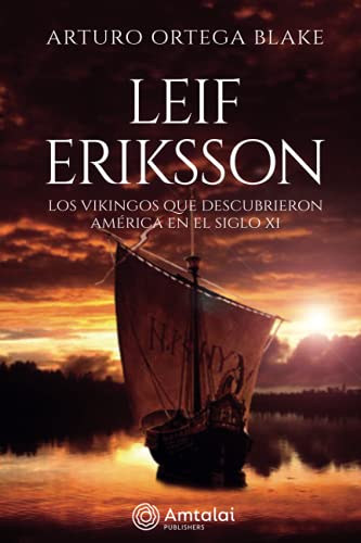 Beispielbild fr Leif Eriksson : Conoce la Verdadera Historia de Los Vikingos Que Llegaron a Am rica en el Siglo XI zum Verkauf von Better World Books: West