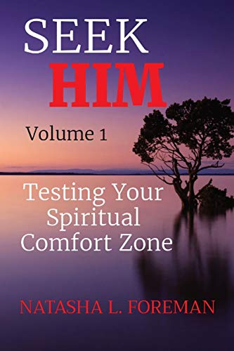 9781735545004: SEEK HIM Volume 1: Testing Your Spiritual Comfort Zone (1)