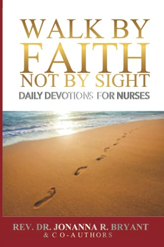 Stock image for Walk by Faith Not by Sight: Daily Devotions for Nurses for sale by GF Books, Inc.