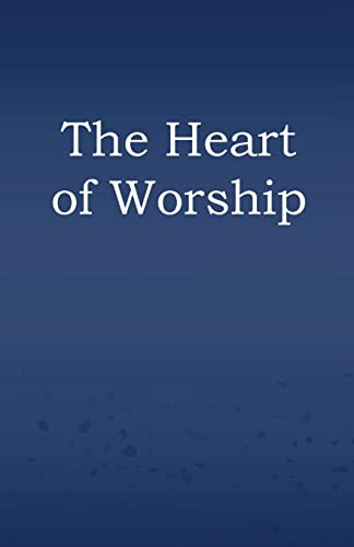 Imagen de archivo de The Heart of Worship a la venta por Lucky's Textbooks