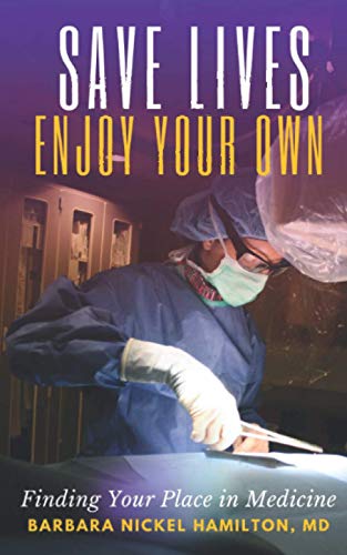 9781735546803: Save Lives, Enjoy Your Own: Finding Your Place in Medicine