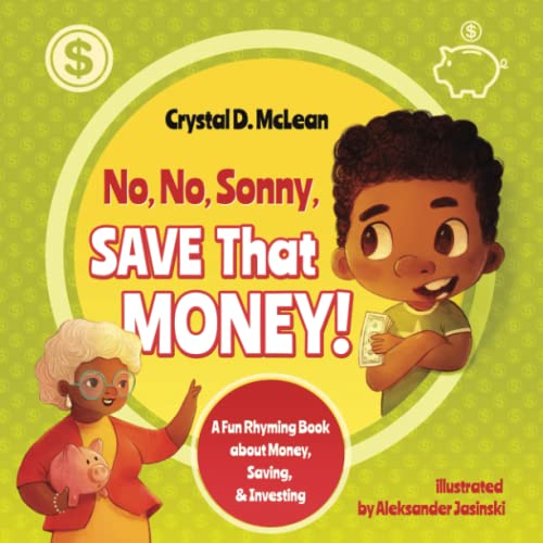 Stock image for No, No, Sonny, Save That Money!: A Fun Rhyming Book about Money, Saving, & Investing for sale by ThriftBooks-Atlanta