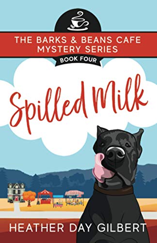 Stock image for Spilled Milk (Barks & Beans Cafe Cozy Mystery) for sale by Better World Books