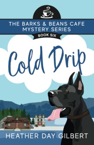 Stock image for Cold Drip (Barks & Beans Cafe Cozy Mystery) for sale by ThriftBooks-Dallas