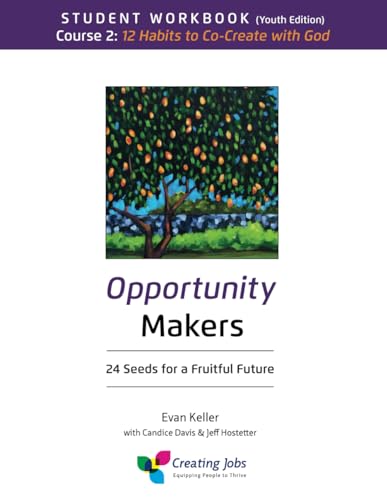 Beispielbild fr Opportunity Makers: 24 Seeds for a Fruitful Future: Course 2 Student Workbook: 12 Habits to Co-Create with God zum Verkauf von Books Unplugged