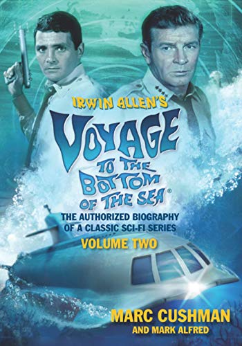 Beispielbild fr Irwin Allen's Voyage to the Bottom of the Sea: The Authorized Biography of a Classic Sci-Fi Series, Volume Two zum Verkauf von Books From California