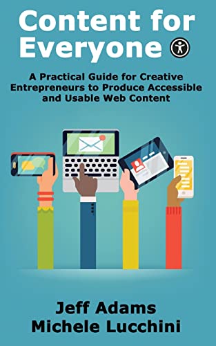 Beispielbild fr Content for Everyone: A Practical Guide for Creative Entrepreneurs to Produce Accessible and Usable Web Content zum Verkauf von GreatBookPrices