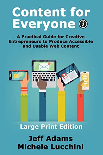 Beispielbild fr Content for Everyone: A Practical Guide for Creative Entrepreneurs to Produce Accessible and Usable Web Content [Soft Cover ] zum Verkauf von booksXpress