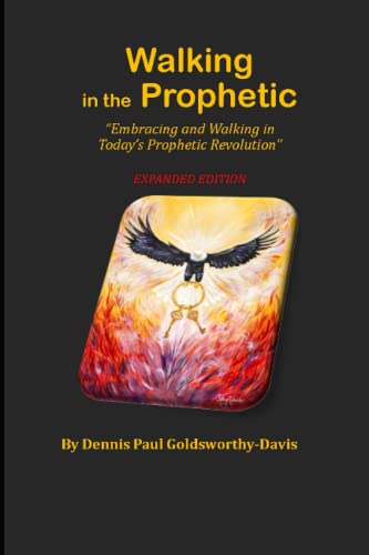 Stock image for Walking in the Prophetic: Embracing and Walking in Todays Prophetic Revolution: Expanded Edition for sale by Reuseabook