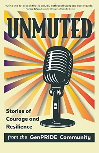 Stock image for Unmuted: Stories of Courage and Resilience from the GenPRIDE Community for sale by SecondSale