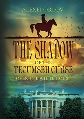 Stock image for The Shadow of Tecumseh Curse over the White House for sale by SecondSale