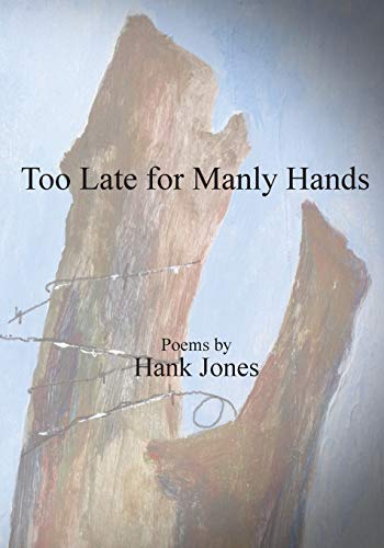 Beispielbild fr Too Late for Manly Hands zum Verkauf von Better World Books