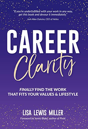 Imagen de archivo de Career Clarity: Finally Find the Work That Fits Your Values and Your Lifestyle a la venta por Revaluation Books