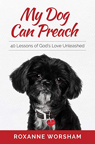 Stock image for My Dog Can Preach: 40 Lessons of God's Love Unleashed for sale by Books From California