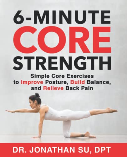 9781735590479: 6-Minute Core Strength: Simple Core Exercises to Improve Posture, Build Balance, and Relieve Back Pain