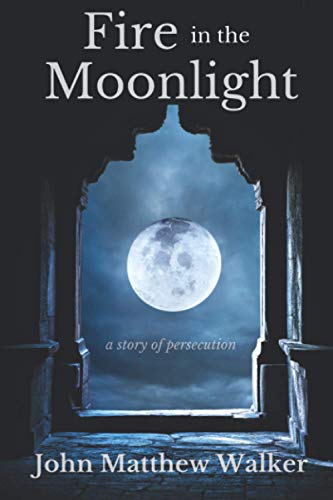 Beispielbild fr Fire in the Moonlight: a story of persecution zum Verkauf von HPB-Ruby