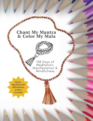 Beispielbild fr Chant My Mantra & Color My Mala: Adult Coloring Book: 108 Days of Meditation, Manifestation & Mindfulness zum Verkauf von Revaluation Books