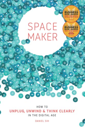 Stock image for Spacemaker: How to Unplug, Unwind and Think Clearly in the Digital Age for sale by GF Books, Inc.