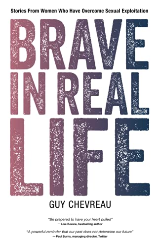 Imagen de archivo de Brave in Real Life: Stories From Women Who Have Overcome Sexual Exploitation a la venta por ThriftBooks-Dallas