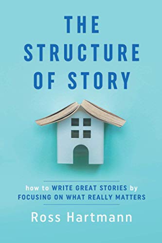 Imagen de archivo de The Structure of Story: How to Write Great Stories by Focusing on What Really Matters (Kiingo Storytelling) a la venta por Books From California
