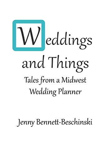 9781735605128: Weddings and Things: Tales from a Midwest Wedding Planner