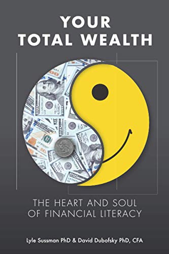 Beispielbild fr Your Total Wealth: The Heart and Soul of Financial Literacy zum Verkauf von BooksRun