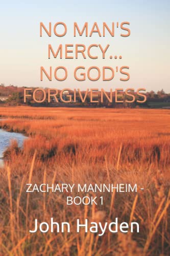 9781735618760: NO MAN'S MERCY...NO GOD'S FORGIVENESS: ZACHARY MANNHEIM - BOOK 1