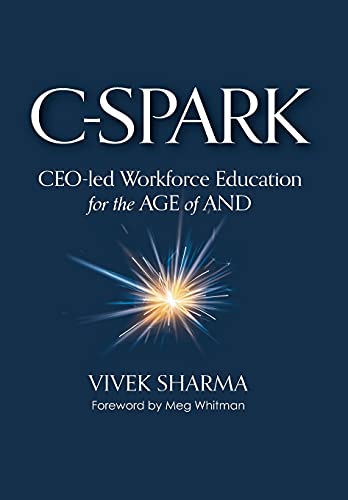 Beispielbild fr C-Spark : CEO-Led Workforce Education for the AGE of And zum Verkauf von Better World Books