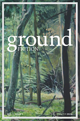 Imagen de archivo de Ground fiction: Vol. 1, Issue 1 - Sixteen stories to keep you up all night reading! a la venta por GF Books, Inc.