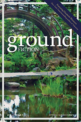Stock image for Ground Fiction: Vol. 2, Issue 1: Spring / Summer 2021 for sale by GF Books, Inc.