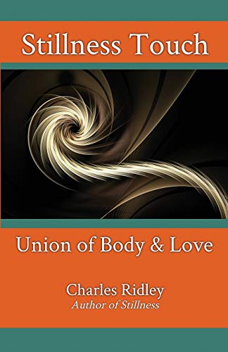 Imagen de archivo de Stillness Touch : Union of Body & Love a la venta por GreatBookPrices