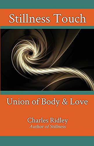 Stock image for Stillness Touch : Union of Body & Love for sale by GreatBookPrices