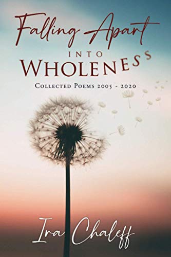 Beispielbild fr Falling Apart into Wholeness : Collected Poems 2005-2020 zum Verkauf von Better World Books