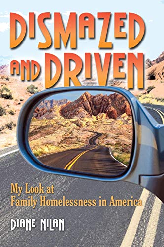 9781735631714: Dismazed and Driven: My Look at Family Homelessness in America