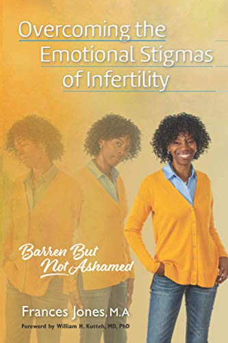 Stock image for Overcoming the Emotional Stigmas of Infertility: Barren But Not Ashamed for sale by SecondSale
