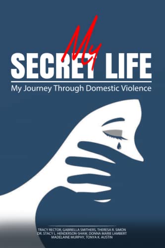 Beispielbild fr My Secret Life: My Journey Through Domestic Violence zum Verkauf von GF Books, Inc.