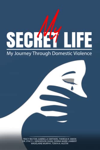 Stock image for My Secret Life: My Journey Through Domestic Violence for sale by GF Books, Inc.