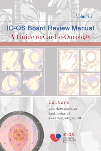 Stock image for International Cardio-Oncology Society (IC-OS) Board Review Manual A Guide to Cardio-Oncology Volume 2 for sale by Revaluation Books